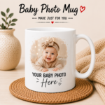 Baby Photo Mug personalized with your favorite baby picture on a premium 12oz white ceramic mug featuring vibrant full-color UV printing.