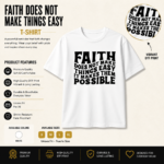 Faith Does Not Make Things Easy White Christian T-Shirt featuring an inspirational DTF printed faith message on a comfortable unisex tee.