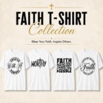 Christian Faith T-Shirt Collection featuring four inspirational unisex graphic tees with premium DTF printed Christian designs.