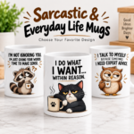 Sarcastic everyday life mugs featuring funny raccoon, grumpy cat and owl designs on white ceramic mugs.
